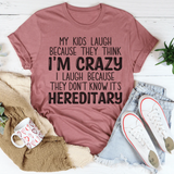 My Kids Laugh Because They Think I'm Crazy