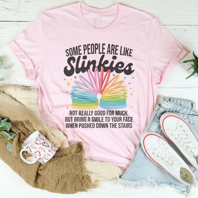 Some People Are Like Slinkies T-Shirt