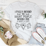I Fully Intend To Haunt People When I Die T-Shirt
