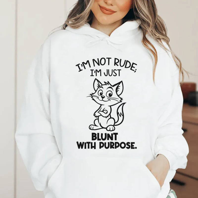 I’m Not Rude, I’m Just Blunt With Purpose Hoodie