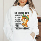 My Silence Isn’t Weakness, It’s the Calm Before My Glorious, Well-Timed Comeback Hoodie