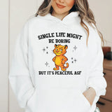 Single Life Might Be Boring, But It’s Peaceful ASF Hoodie