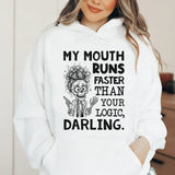 My Mouth Runs Faster Than Your Logic, Darling Hoodie