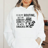 I’d Fix My Routine, But My Comfort Zone Bribed Me with Snacks Hoodie