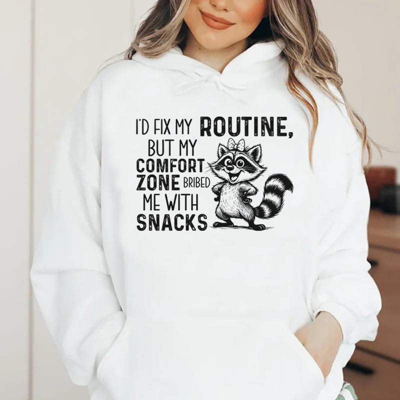 I’d Fix My Routine, But My Comfort Zone Bribed Me with Snacks Hoodie