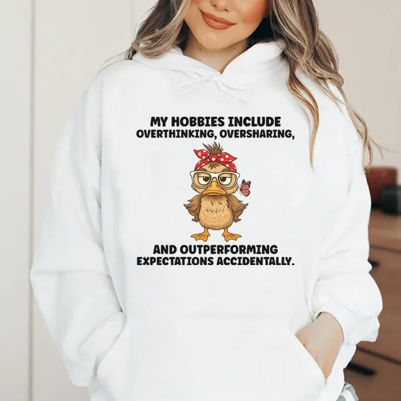 My Hobbies Include Overthinking, Oversharing, and Outperforming Expectations Accidentally Hoodie