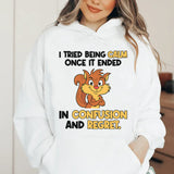 I Tried Being Calm Once, It Ended in Confusion and Regret Hoodie