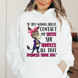 If You Wanna Argue, Contact My Sister, She Handles All That Business, Thank You Hoodie