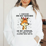 I Decided I’m Not Working on My Attitude, Y’all Need to Stop Playing With Me FR Hoodie