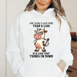 One Thing I Hate More Than a Liar Is a Liar That Thinks I’m Dumb Hoodie