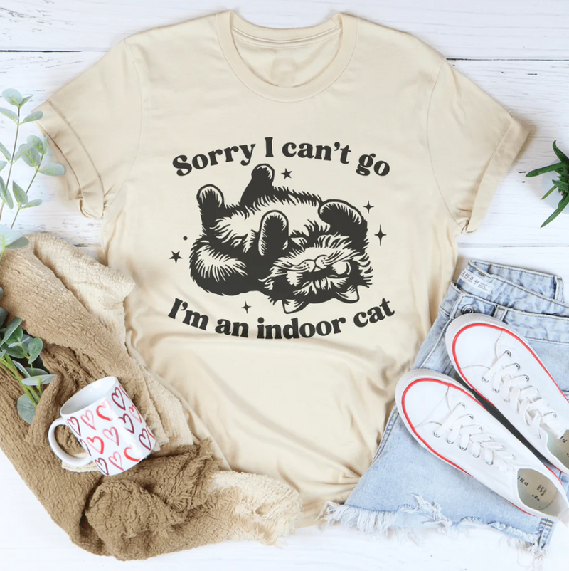 Sorry I Can't Go I'm An Indoor Cat Tee