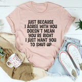 You're Right T-Shirt