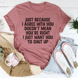 You're Right T-Shirt