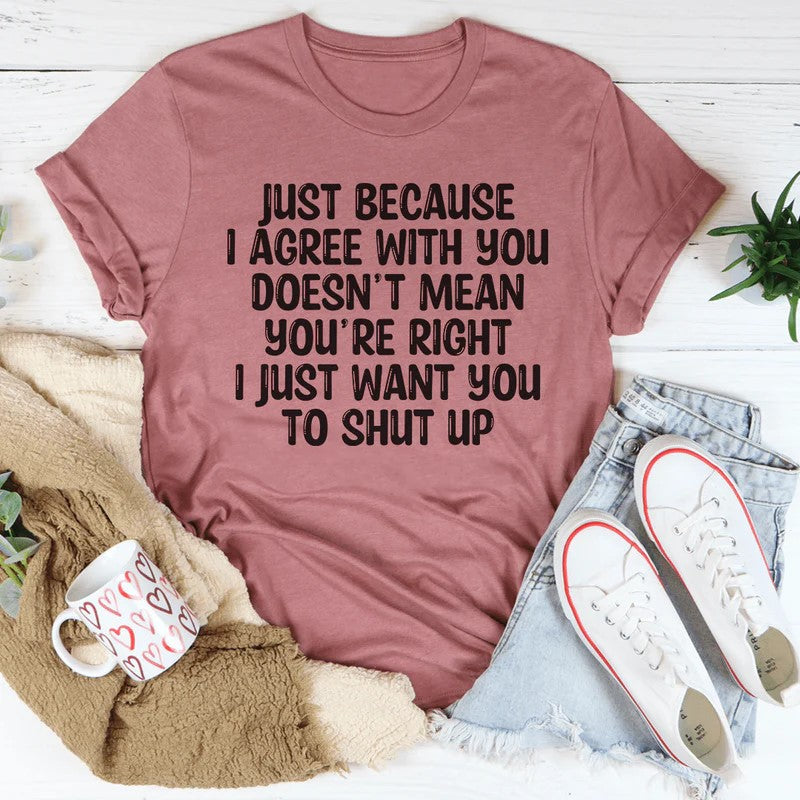 You're Right T-Shirt
